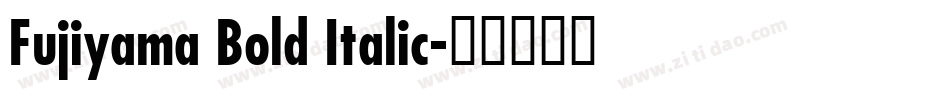 Fujiyama Bold Italic字体转换